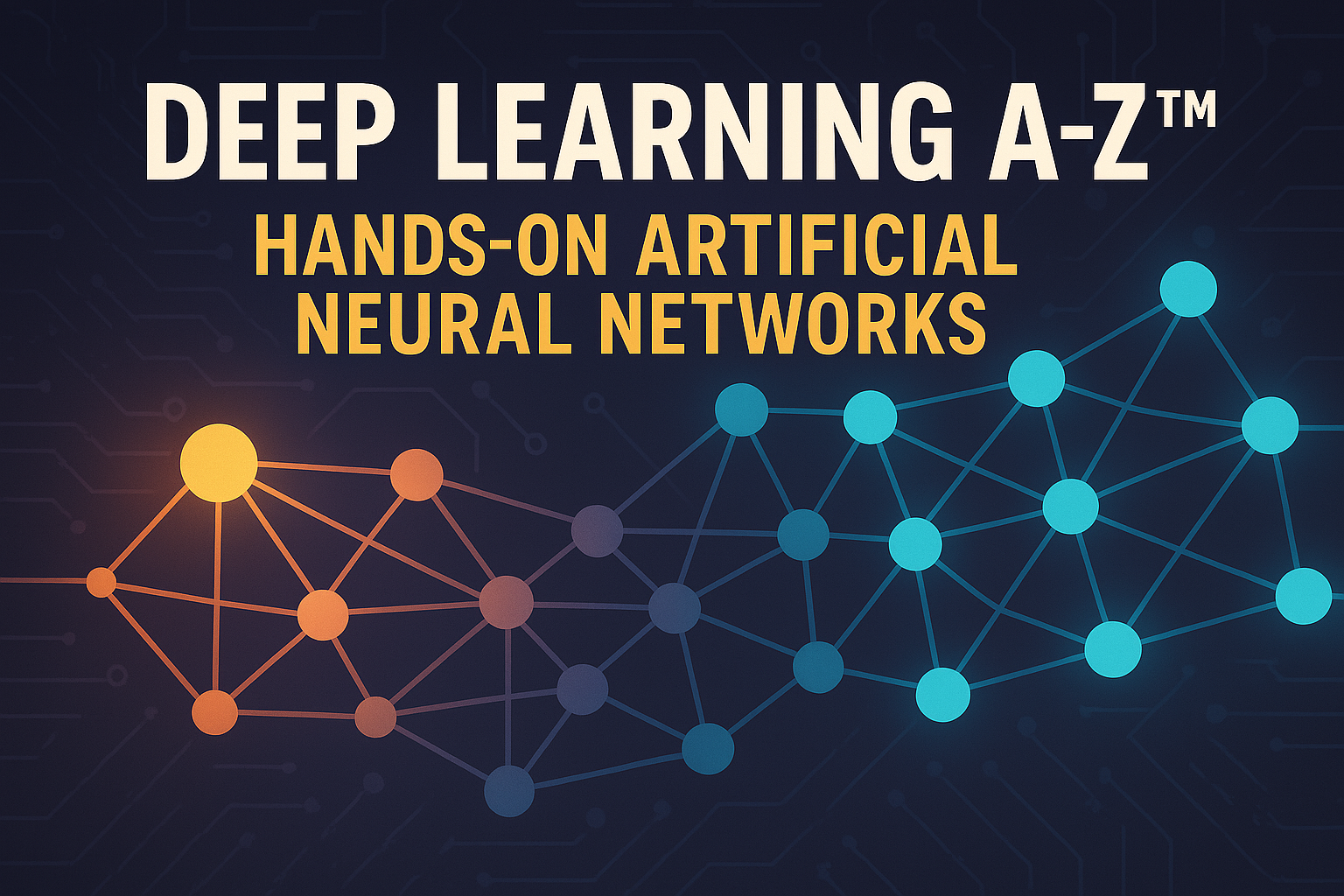 Deep Learning A-Z™: Hands-On Artificial Neural Networks